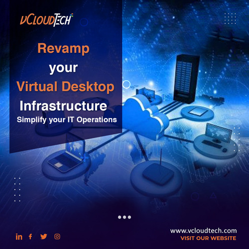 Revamp your Virtual Desktop Infrastructure