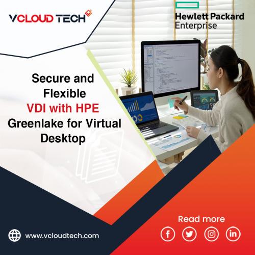 Secure and Flexible VDI With HPE Greenlake for Virtual Desktop