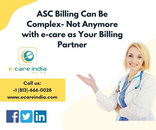 ASC Billing Can Be Complex Not anymore with Ecare as your Billing Partner