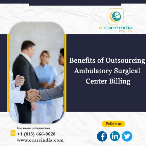 Benefits of Outsourcing Ambulatory Surgical Center Billing