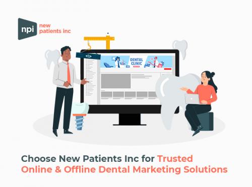 Choose New Patients Inc for Trusted Online and Offline Dental Marketing Solutions