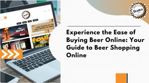 Experience the Ease of Buying Beer Online Your Guide to Beer Shopping Online