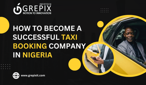 HOW TO BECOME A SUCCESSFUL TAXI BOOKING COMPANY IN NIGERIA