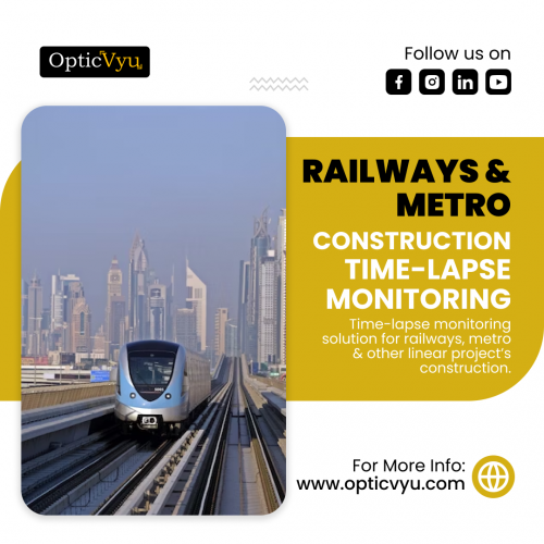 Railways & Metro Construction Time-lapse Monitoring