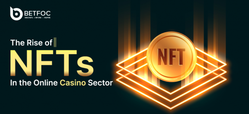 The Rise of NFTs In the Online Casino Sector