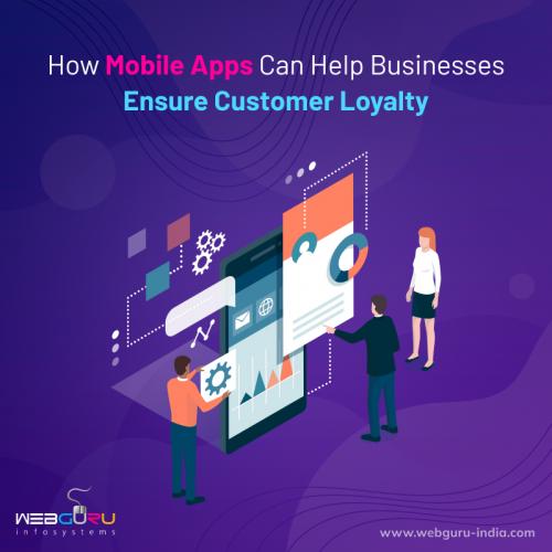 How Mobile Apps Can Help Businesses Ensure Customer Loyalty