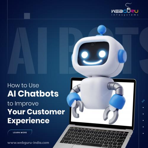 How to Use AI Chatbots to Improve Your Customer Experience