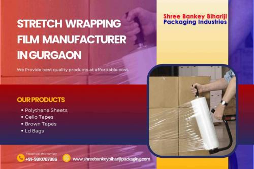 Leading Stretch Wrapping Film Manufacturer In Gurgaon Shree Bankey Bihariji Packaging