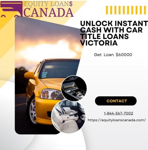 Unlock Instant Cash with Car Title Loans Victoria