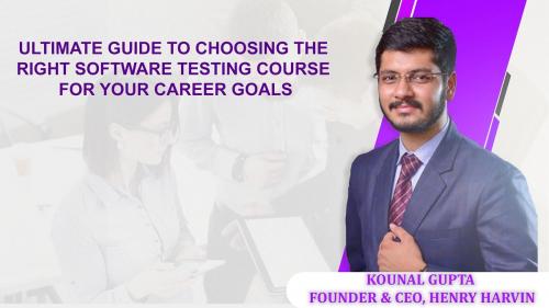 Ultimate Guide to Choosing the Right Software Testing Course for Your Career Goals