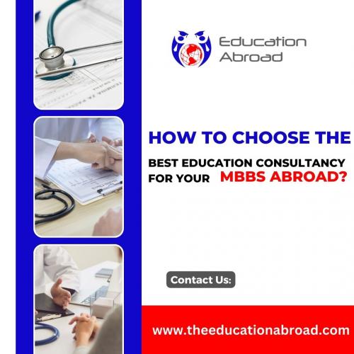 How to choose the best education consultancy for your MBBS abroad