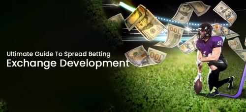 Ultimate Guide To Spread Betting Exchange Development