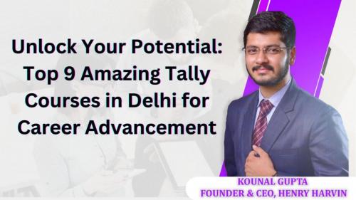 Unlock Your Potential Top 9 Amazing Tally Courses in Delhi for Career Advancement