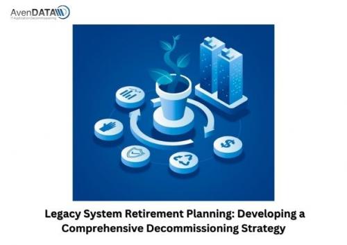 Legacy System Retirement Planning- Developing a Comprehensive Decommissioning Strategy