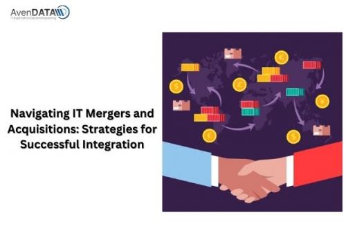 Navigating IT Mergers and Acquisitions- Strategies for Successful Integration