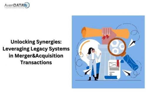 Unlocking Synergies- Leveraging Legacy Systems in Merger&Acquisitions Transactions