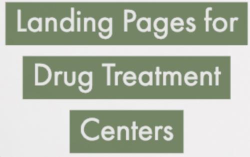 Are you looking for landing pages for drug treatment centers?