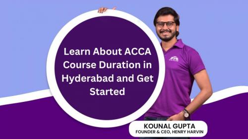 Learn About ACCA Course Duration in Hyderabad and Get Started