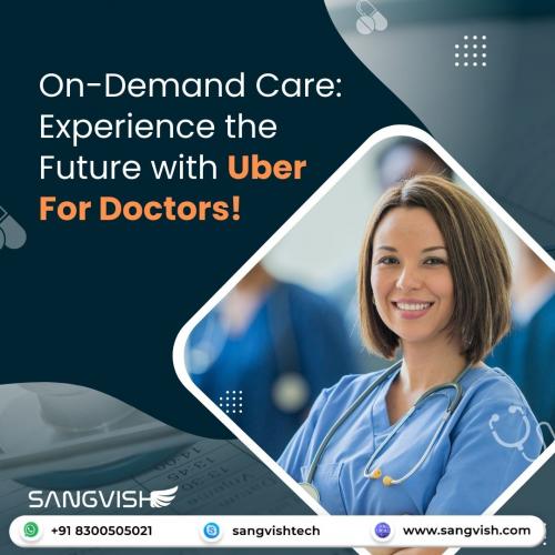 On-Demand-Care-Experience-the-Future-with-Uber-For-Doctors-Sangvish