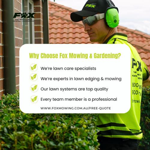 Why choose Fox Mowing and Gardening