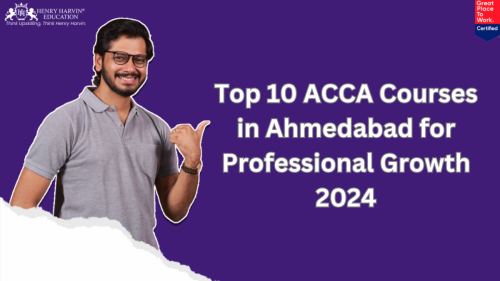 Top 10 ACCA Courses in Ahmedabad for Professional Growth 2024