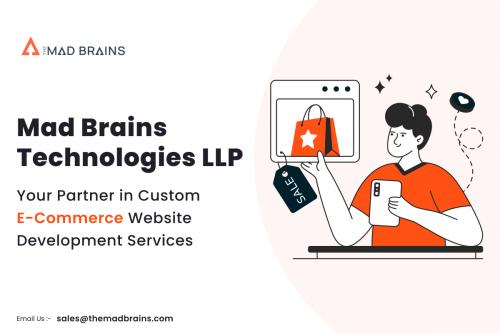 Mad Brains Technologies LLP - Your Partner in Custom E-Commerce Website Development Services