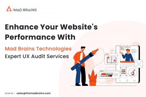 Enhance Your Websites Performance with Mad Brains Technologies Expert UX Audit Services