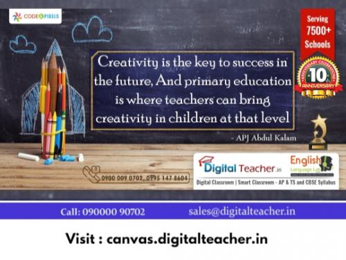 Creativity is the key to success in the future, And primary education is where. DigitalTeacher Hydbd