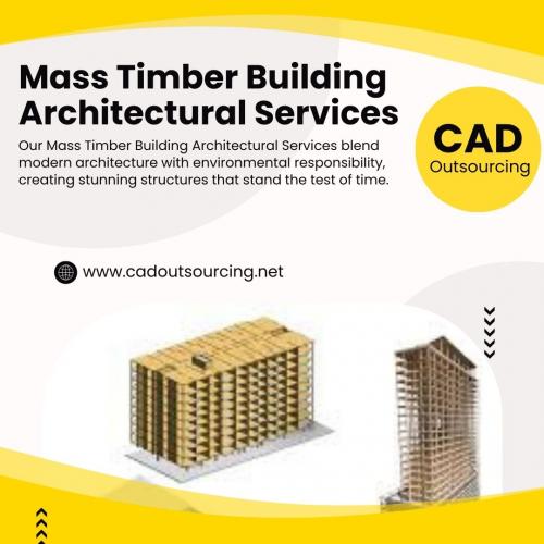 Mass Timber Building Architectural Services - CAD Outsourcing Consultants