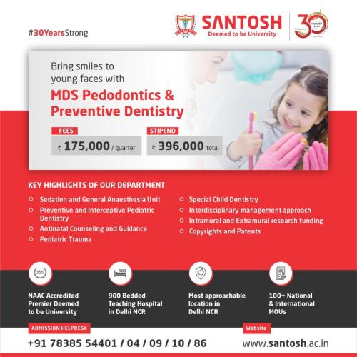 MDS in Pedodontics & Preventive Dentistry!Santosh Deemed to be University