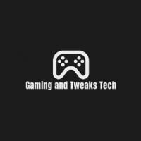 Gaming and Tweaks Tech